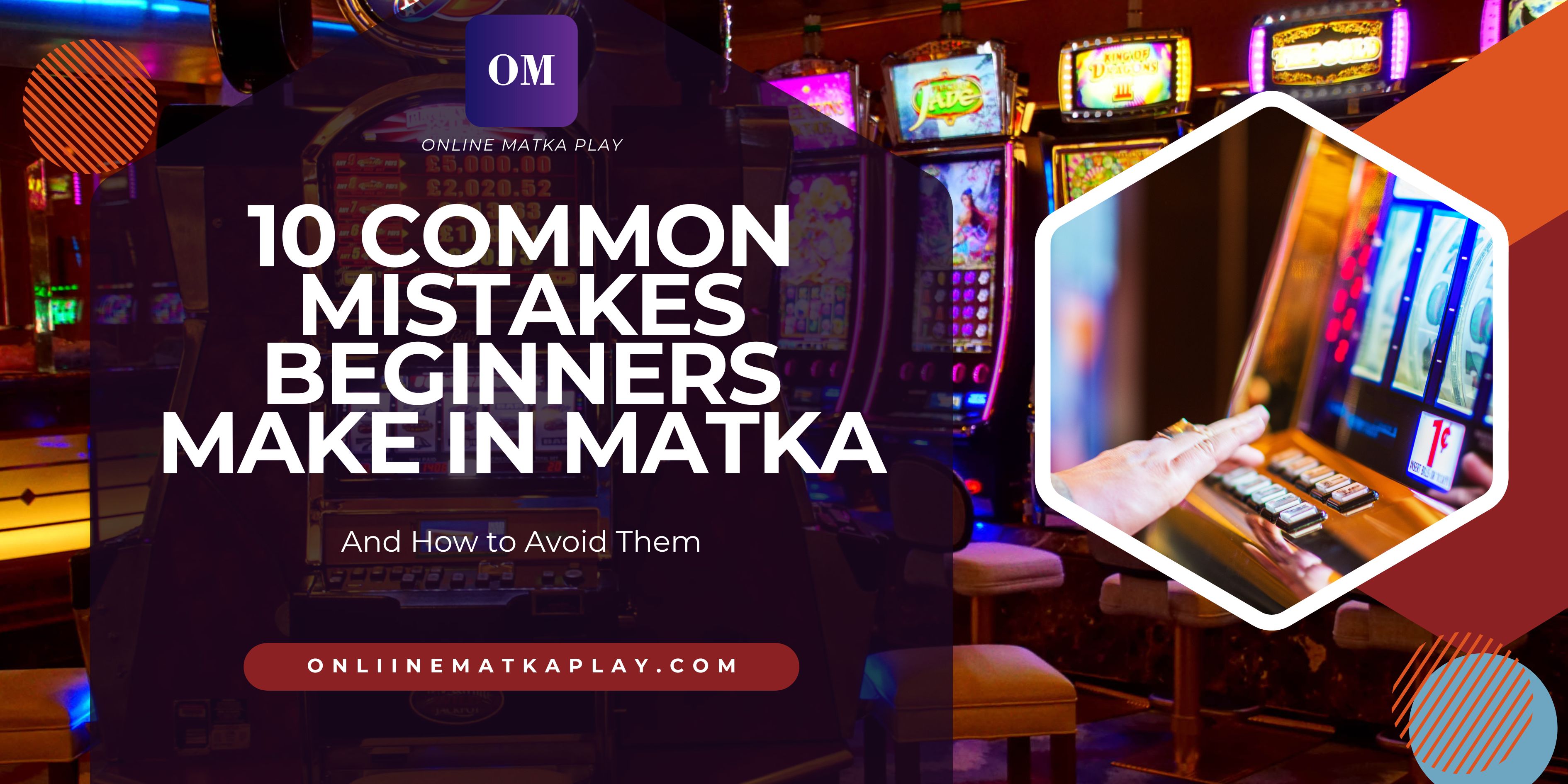 10 Common Mistakes Beginners Make in Matka – And How to Avoid Them